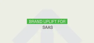 How to Achieve Brand Uplift: Strategies for SaaS Market Enhancement